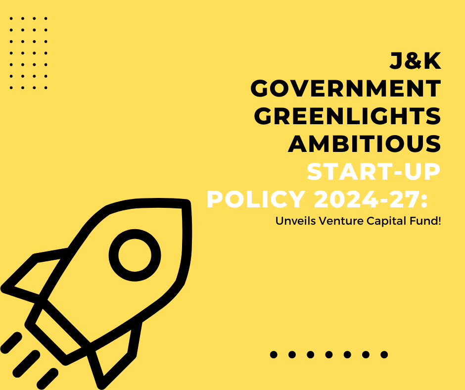 &K Government Greenlights Ambitious Start-up Policy 2024-27 Unveils Venture Capital Fund