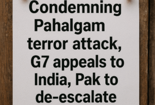 G7 Condemns Pahalgam Attack, Urges India and Pakistan to Pull Back from the Brink