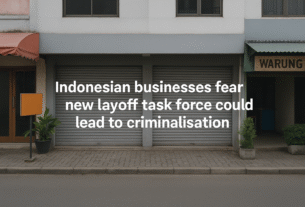 Indonesian Businesses Express Deep Concerns Over New Layoff Task Force